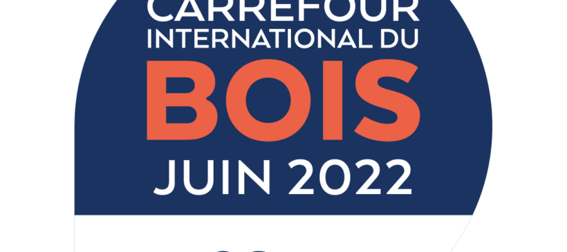 Carrefour International du Bois 2022 – Nantes (France)